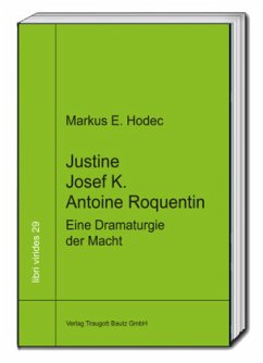 Justine - Josef K. - Antoine Roquentin - Hodec, Markus E.