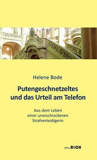 Putengeschnetzeltes und das Urteil am Telefon - Bode, Helene