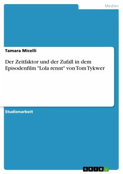 Der Zeitfaktor und der Zufall in dem Episodenfilm &quote;Lola rennt&quote; von Tom Tykwer (eBook, ePUB)
