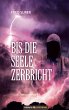 Bis die Seele zerbricht (eBook, ePUB) - Bild 1