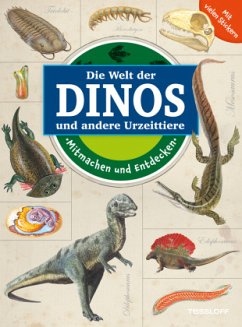 Mitmachen und Entdecken: Die Welt der Dinos und andere Urzeittiere - Cheeseman, Polly