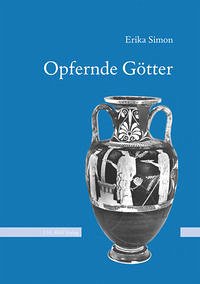 Opfernde Götter - Simon, Erika