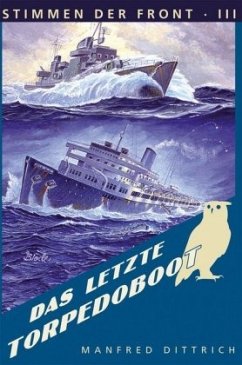 Das letzte Torpedoboot - Dittrich, Manfred