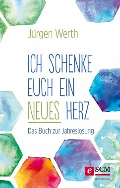 Ich schenke euch ein neues Herz (eBook, ePUB) - Werth, Jürgen