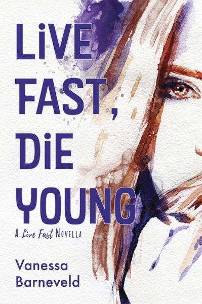 Live Fast, Die Young (eBook, ePUB) Live Fast, Die Young (eBook, ePUB)