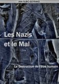 Les Nazis et le Mal. La destruction de l'etre humain (eBook, ePUB)