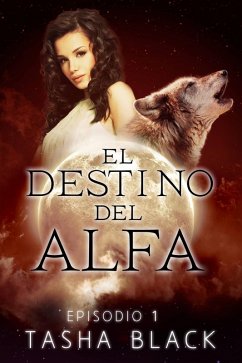 Cover El destino del Alfa: Episodio 1 (eBook, ePUB)
