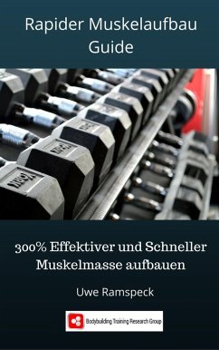 Rapider Muskelaufbau Guide (eBook, ePUB) - Ramspeck, Uwe