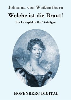 Welche ist die Braut! (eBook, ePUB) - Johanna von Weißenthurn