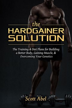 The Hardgainer Solution (eBook, ePUB) - Abel, Scott