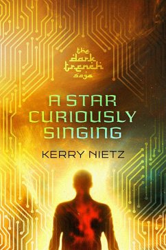 A Star Curiously Singing (DarkTrench Saga, #1) (eBook, ePUB) - Nietz, Kerry
