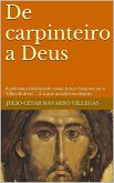 De carpinteiro a Deus (eBook, ePUB)