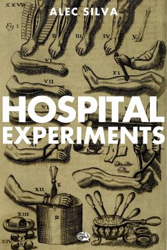 Hospital Experiments (eBook, ePUB) - Silva, Alec