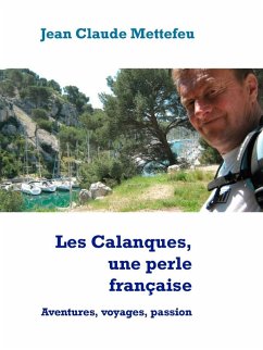 Les Calanques, une perle française (eBook, ePUB) - Mettefeu, Jean Claude