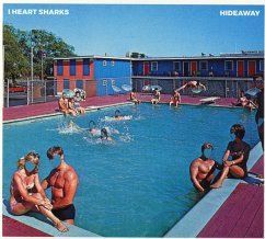 Hideaway - I Heart Sharks