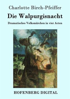 Die Walpurgisnacht (eBook, ePUB) - Charlotte Birch-Pfeiffer