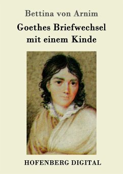 Goethes Briefwechsel mit einem Kinde (eBook, ePUB) - Bettina Von Arnim