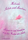 Heilende Gebete und Mantras (eBook, ePUB) Heilende Gebete und Mantras (eBook, ePUB)