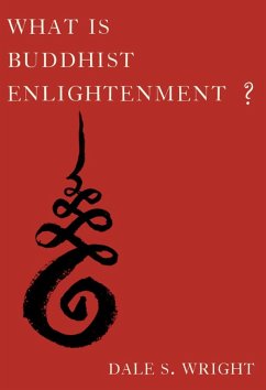 What Is Buddhist Enlightenment? (eBook, ePUB) - Wright, Dale S.