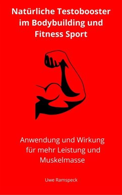 Natürliche Testobooster im Bodybuilding und Fitness Sport (eBook, ePUB)