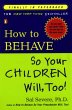 How to Behave So Your Children Will,... - Bild 1