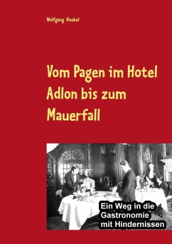 Vom Pagen im Hotel Adlon bis zum Mauerfall (eBook, ePUB)