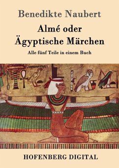 Almé oder Ägyptische Märchen (eBook, ePUB) - Benedikte Naubert