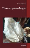 Times are gonna changin' (eBook, ePUB)