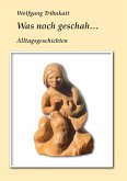 Was noch geschah (eBook, ePUB)