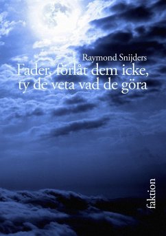 Fader, förlåt dem icke, ty de veta vad de göra (eBook, ePUB) Cover Fader, förlåt dem icke, ty de veta vad de göra (eBook, ePUB)