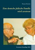 Eine deutsche jüdische Familie wird zerstreut (eBook, ePUB) Eine deutsche jüdische Familie wird zerstreut (eBook, ePUB)