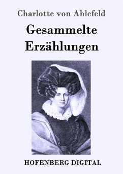 Gesammelte Erzählungen (eBook, ePUB) - Charlotte von Ahlefeld