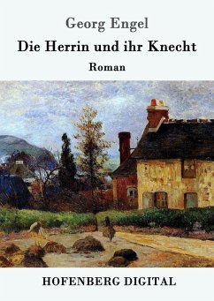 Die Herrin und ihr Knecht (eBook, ePUB) - Georg Engel
