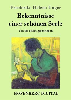Bekenntnisse einer schönen Seele (eBook, ePUB) - Friederike Helene Unger
