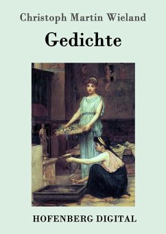 Gedichte (eBook, ePUB) - Christoph Martin Wieland
