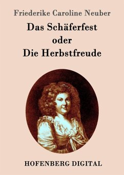 Das Schäferfest oder Die Herbstfreude (eBook, ePUB) - Friederike Caroline Neuber