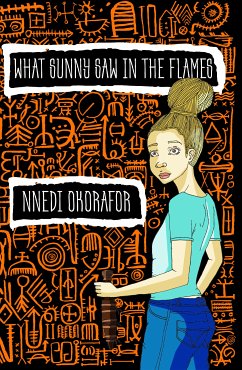 What Sunny Saw In The Flames (eBook, ePUB) - Okorafor, Nnedi