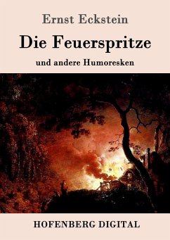 Die Feuerspritze (eBook, ePUB) - Ernst Eckstein