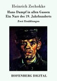 Hans Dampf in allen Gassen / Ein Narr des Neunzehnten Jahrhunderts (eBook, ePUB)