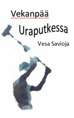 Vekanpää Uraputkessa (eBook, ePUB) - Savioja, Vesa