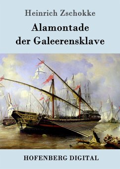 Alamontade der Galeerensklave (eBook, ePUB) - Heinrich Zschokke