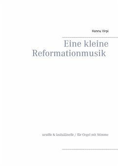 Eine kleine Reformationmusik (eBook, ePUB) - Virpi, Hannu