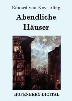 Abendliche Häuser (eBook, ePUB) - Keyserling, Eduard Von
