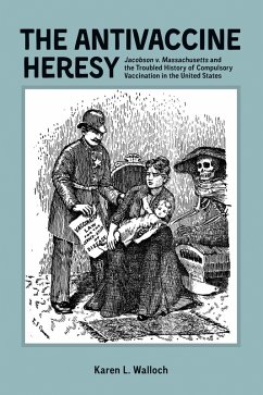 The Antivaccine Heresy (eBook, ePUB) - Karen Walloch, Karen