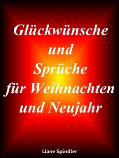 Glückwünsche und Sprüche für Weihnachten und Neujahr (eBook, ePUB) - Spindler, Liane
