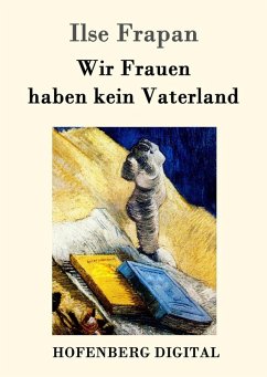 Wir Frauen haben kein Vaterland (eBook, ePUB) - Ilse Frapan