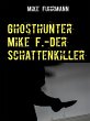 Ghosthunter Mike F.-Der Schattenkiller... - Bild 1