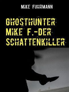 Ghosthunter Mike F.-Der Schattenkiller (eBook, ePUB) - Fuhrmann, Mike