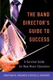 The Band Director's Guide to Success (eBook, ePUB)