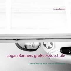Logan Banners große Fotoschule (eBook, ePUB)
